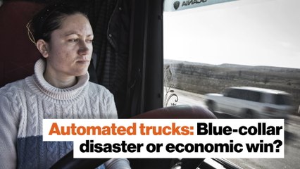 Automated trucks: Blue-collar disaster or economic win?