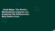Great Maps: The World s Masterpieces Explored and Explained (Dk Smithsonian)  Best Sellers Rank
