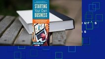 Starting Your Own Business: An Entrepreneur's Guide to Starting and Growing a Small Business