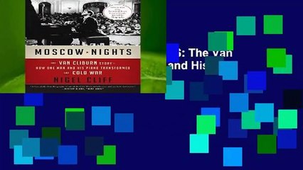 Full E-book  MOSCOW NIGHTS: The Van Cliburn Story: How One Man and His Piano Transformed the Cold