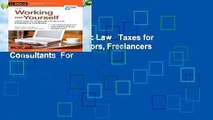 Working for Yourself: Law   Taxes for Independent Contractors, Freelancers   Consultants  For