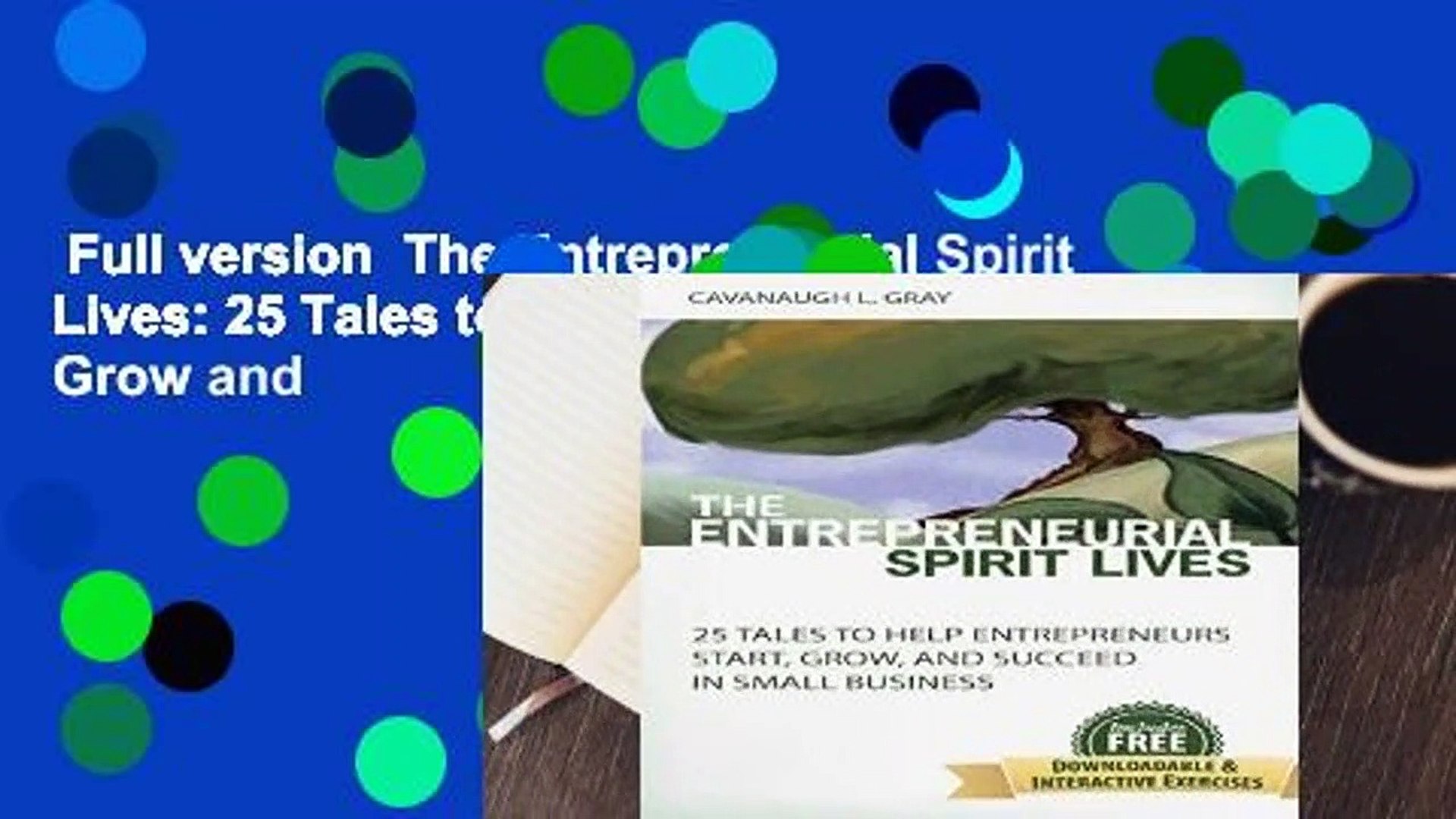 Full Version The Entrepreneurial Spirit Lives 25 Tales To Help Entrepreneurs Start Grow And - 