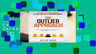 Full version  The Outlier Approach: How to Triumph in Your Career as a Nonconformist  For Kindle