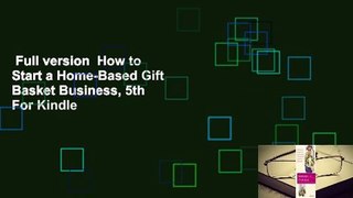 Full version  How to Start a Home-Based Gift Basket Business, 5th  For Kindle