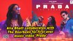 Alia Bhatt collaborates with The Doorbeen for first-ever music video 'Prada'