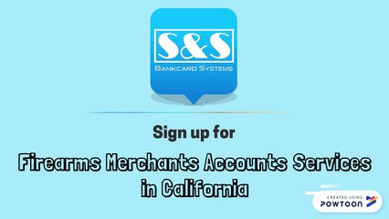 Sign up for Firearms Merchants Accounts, CA