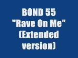 BOND 55 - RAVE ON ME (extended version)
