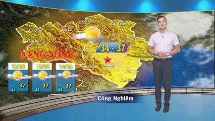 Dự báo thời tiết 3 ngày từ 12/8/2019 | Bản tin thời tiết khu vực