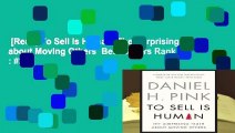 [Read] To Sell Is Human: The Surprising Truth about Moving Others  Best Sellers Rank : #2