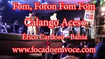 Calango Aceso - Fom, Foron Fom Fom