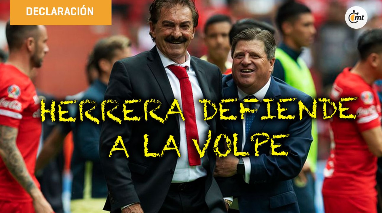 Miguel Herrera defendió el trabajo de La Volpe