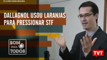 Dallagnol usou laranjas para pressionar STF – Eleições na Argentina – Bom Para Todos 12.08.2019
