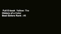 Full E-book  Yellow: The History of a Color  Best Sellers Rank : #5