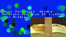 About For Books  Hermias: On Plato Phaedrus 227a-245e  For Kindle