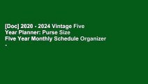 [Doc] 2020 - 2024 Vintage Five Year Planner: Purse Size Five Year Monthly Schedule Organizer -