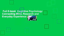 Full E-book  Cognitive Psychology: Connecting Mind, Research and Everyday Experience (Mindtap