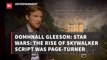 Domhnall Gleeson Knows What Happens In Star Wars Episode 9