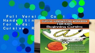 Full Version  Cursive Handwriting Workbook for Kids: Beginning Cursive  Review