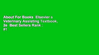 About For Books  Elsevier s Veterinary Assisting Textbook, 2e  Best Sellers Rank : #1