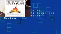 Full Version  Find Your Passion: 25 Questions You Must Ask Yourself  Review
