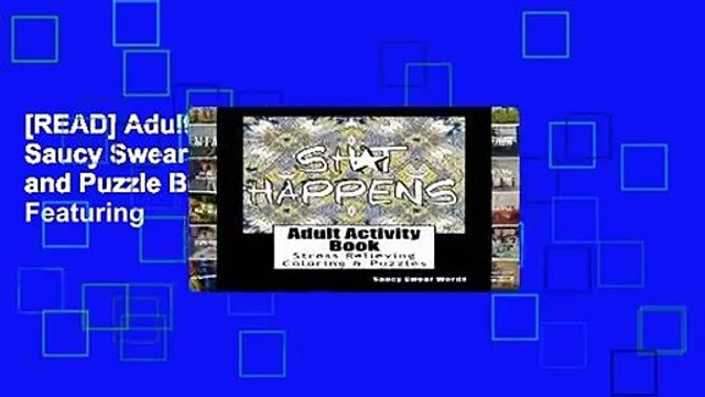 [READ] Adult Activity Book Saucy Swear Words: Coloring and Puzzle Book for Adults Featuring