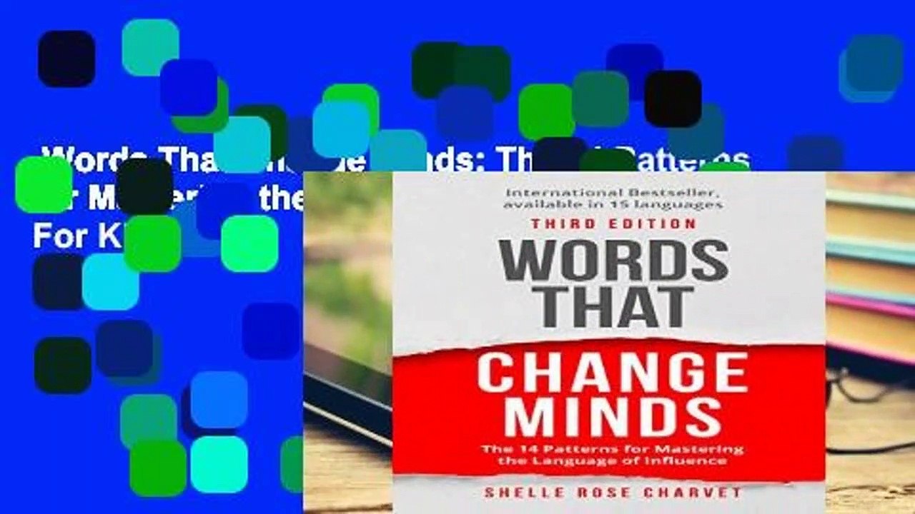 Words That Change Minds: The 14 Patterns for Mastering the Language of Influence  For Kindle