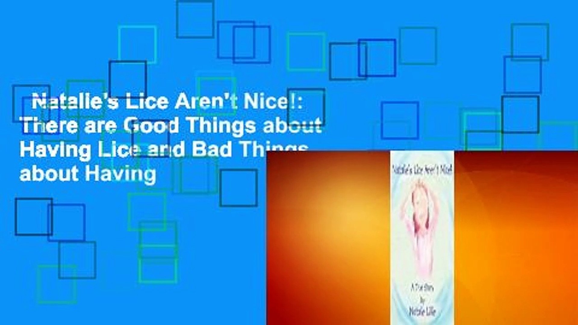 Natalies Lice Arent Nice There Are Good Things About Having Lice And Bad Things About Having