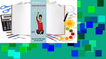 Full version  The Kids' Guide to Staying Awesome and In Control: Simple Stuff to Help Children