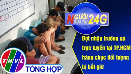 THVL | Người đưa tin 24G (11g ngày 11/08/2019)