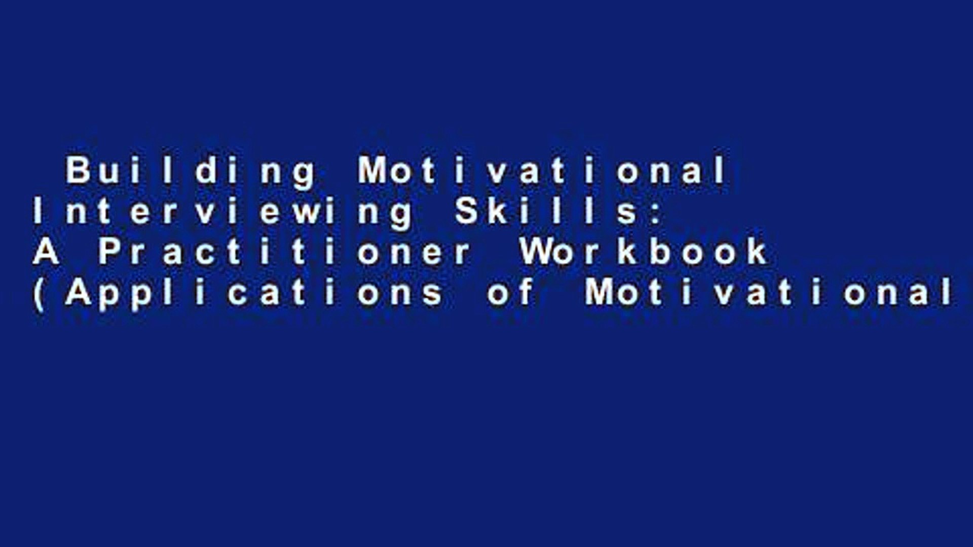 Building motivational interviewing skills a practitioner workbook