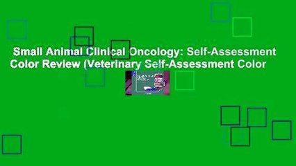 Small Animal Clinical Oncology: Self-Assessment Color Review (Veterinary Self-Assessment Color