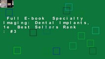 Full E-book  Specialty Imaging: Dental Implants, 1e  Best Sellers Rank : #3