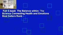 Full E-book  The Balance within: The Science Connecting Health and Emotions  Best Sellers Rank :