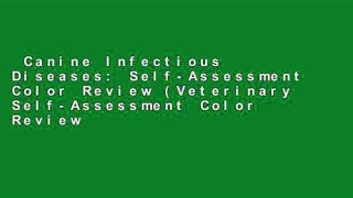Canine Infectious Diseases: Self-Assessment Color Review (Veterinary Self-Assessment Color Review