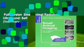 Full Version  Small Animal Radiology and Ultrasound: Self-Assessment Color Review (Veterinary