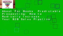 About For Books  Predictable Prospecting: How to Radically Increase Your B2B Sales Pipeline