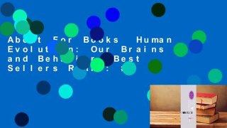 About For Books  Human Evolution: Our Brains and Behavior  Best Sellers Rank : #2