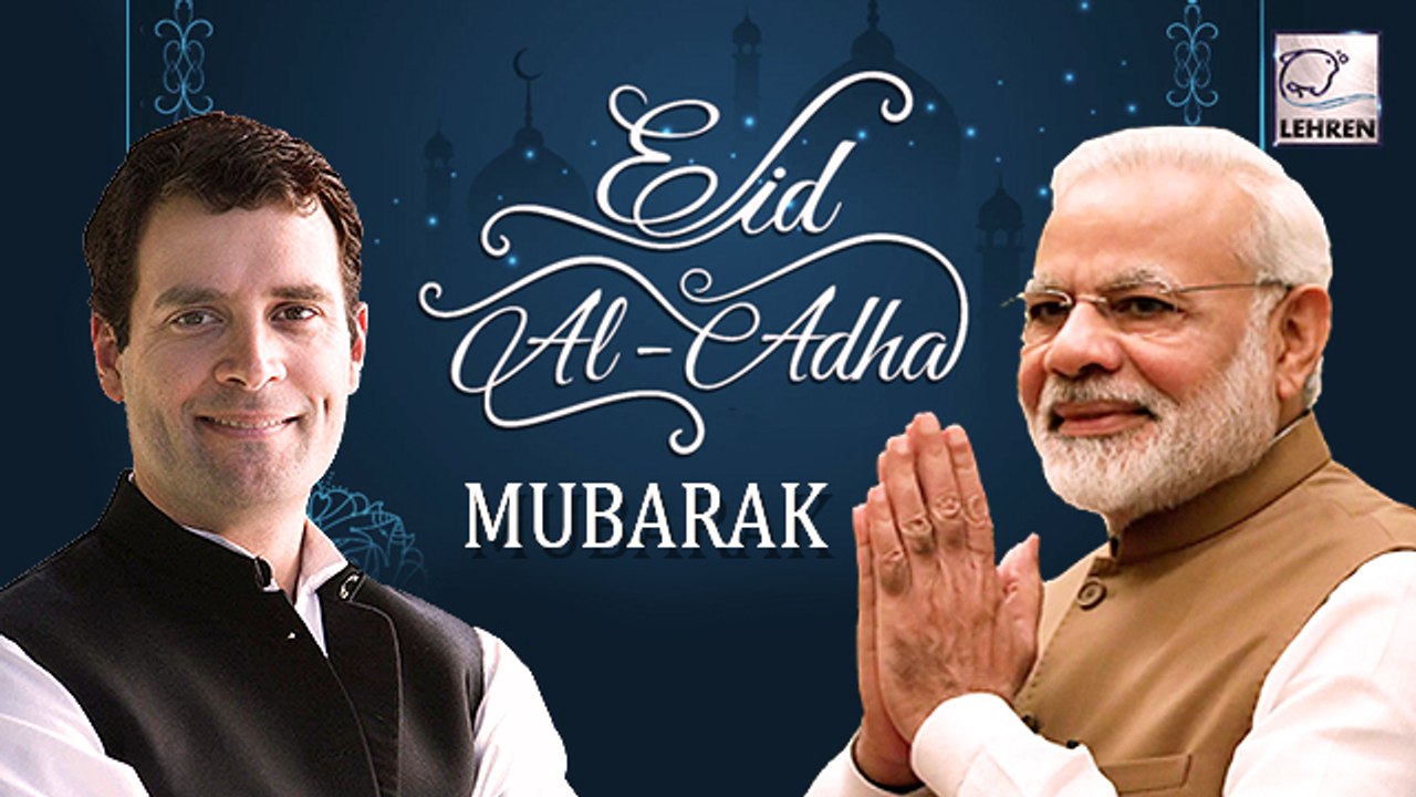 PM Modi, Rahul Gandhi  Wish Nation On  Eid-Al-Adha