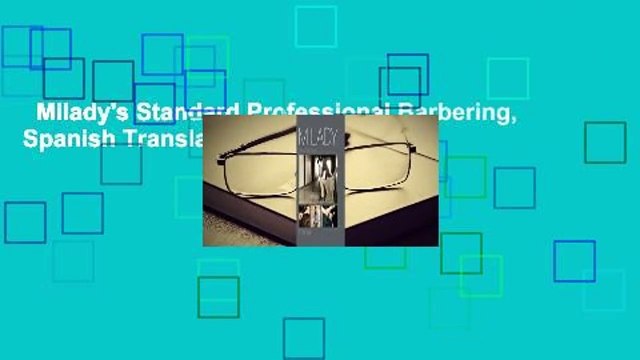 Milady's Standard Professional Barbering, Spanish Translated Complete