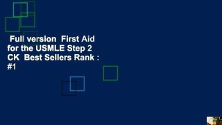 Full version  First Aid for the USMLE Step 2 CK  Best Sellers Rank : #1