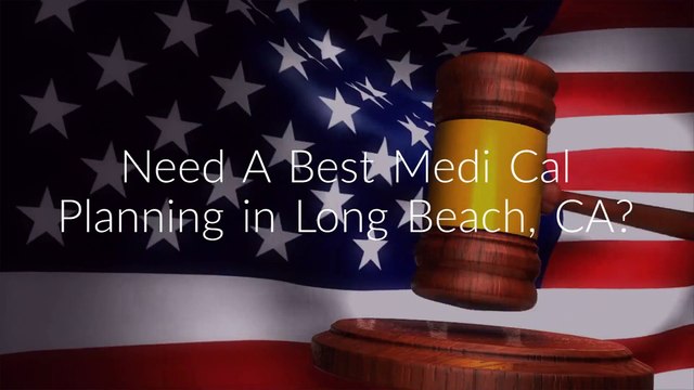 Elder Care Law : Medi Cal Planning in Long Beach, CA