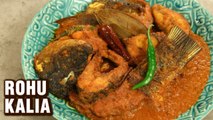 Rohu Kalia | How To Make Bengali Fish Curry - Rui Macher Kalia | Varun