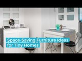 Space Saving Furniture Ideas for Tiny Homes
