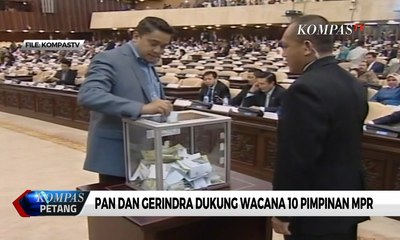 PAN dan Gerindra Dorong Wacana 10 Pimpinan MPR, PDI-P dan Nasdem Menolak