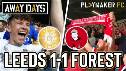 Away Days | Leeds 1-1 Nottingham Forest: Story of the Match