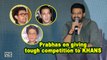Prabhas’ REPLIES on giving tough competition to KHANS
