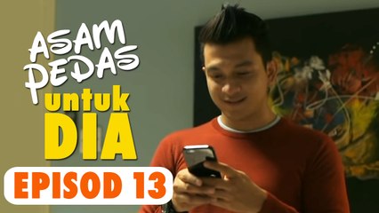 Asam Pedas Untuk Dia | Episod 13