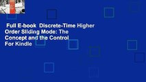 Full E-book  Discrete-Time Higher Order Sliding Mode: The Concept and the Control  For Kindle