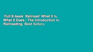 Full E-book  Railroad: What It Is, What It Does : The Introduction to Railroading  Best Sellers
