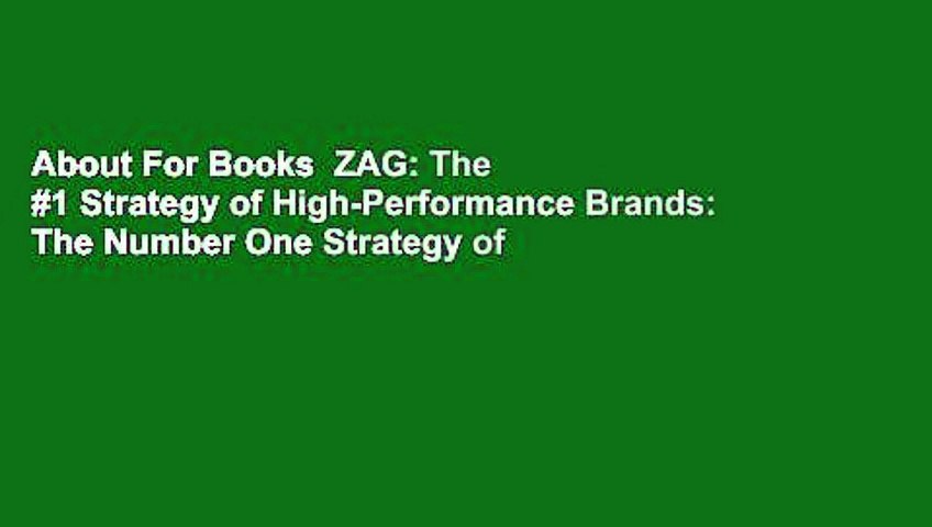 About For Books  ZAG: The #1 Strategy of High-Performance Brands: The Number One Strategy of